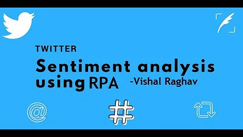 RPA for Data Scientists-Twitter Sentiment Analysis