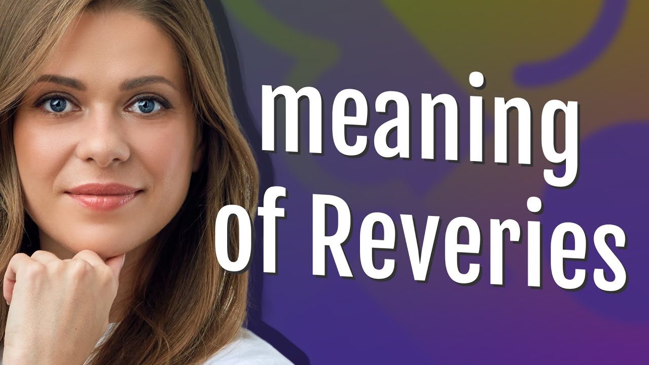 Define Reverie Reveries | meaning of Reveries - YouTube
