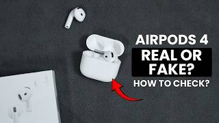 How to Check if AirPods 4 is REAL or FAKE? (4 Ways)