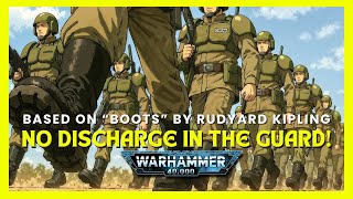 No Discharge In The Guard - inspired by the poem Boots by Rudyard Kipling - Warhammer 40k song