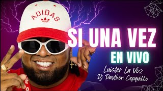 Si Una Vez - DJ Daython Cepquillo - Luister La Voz (Audio En Vivo)