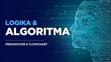 Logika dan Algoritma (pseudocode & flowchart)