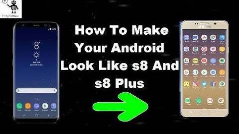 Samsung Galaxy s8 Launcher - How To Make Your Android Look Like A Samsung Galaxy s8 And s8 Plus 2017