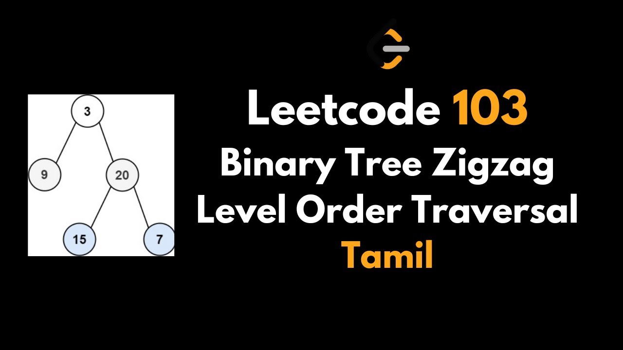 Binary Tree Zigzag Level Order Traversal - Leetcode 103 - Tamil - YouTube