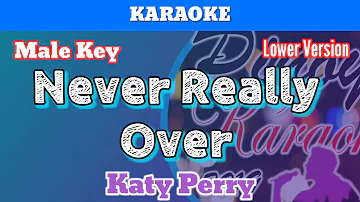 Never Really Over You by Katy Perry (Karaoke : Male Key : Lower Version)