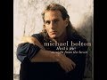 Michael Bolton - Once In A Lifetime ( Album Version ) HQ