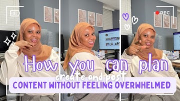 How to plan create and post content without feeling overwhelmed