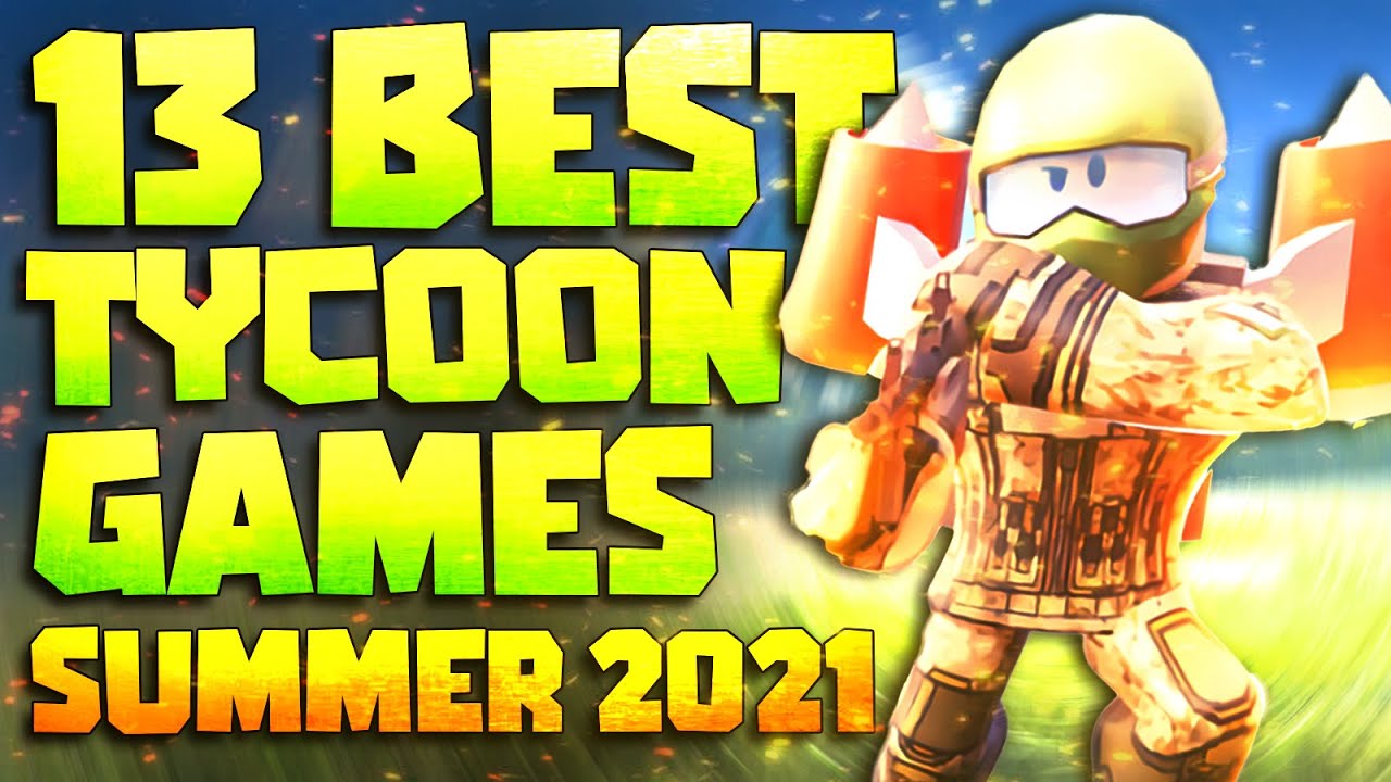 Top 13 Best Roblox Tycoons For Summer 2021 Roblox Tycoon Games Youtube