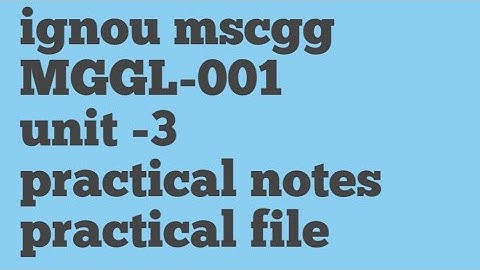 MGGL-001 practical file ( unit - 3) ignou mscgg #geography #ignou #ignoumscgg #mscgg #Ignouexam