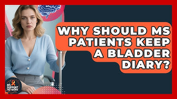 Why Should MS Patients Keep A Bladder Diary? - MS Support Network