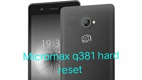 Micromax q381 hard reset full process video