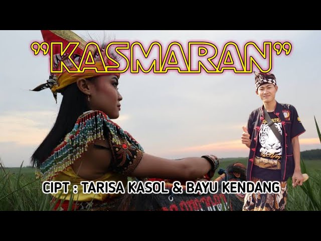 KASMARAN || Cipt : TARISA KASOL & BAYU KENDANG class=