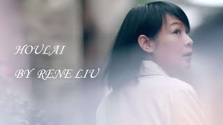 Houlai -- Rene Liu[With English Lyrics] Original Live Version