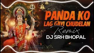 Panda Ko Lag Gayi Chudelan - ( 150 Dhol Mix ) Dj Srh Bhopal | Navratri Special 2025 | Dj Mix Song |