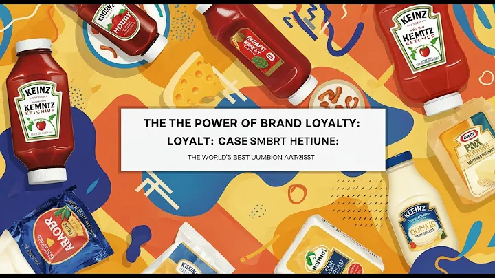The Power Of Brand Loyalty : Case Study Of Kraft Heinz - Fortune 500 Company | Business Analysis