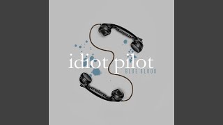 Video thumbnail of "Idiot Pilot - Silver Needle"