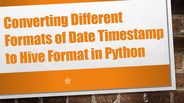 Converting Different Formats of Date Timestamp to Hive Format in Python