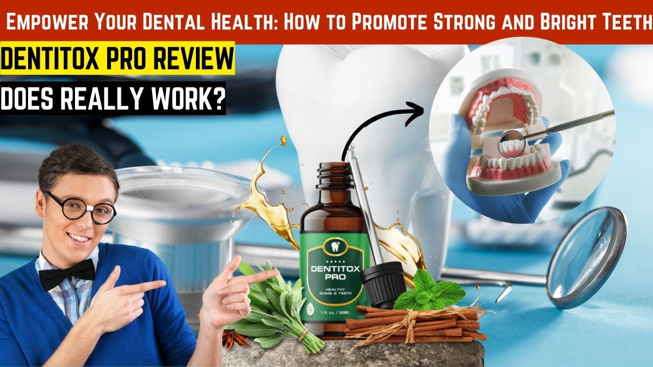 DENTITOX PRO Review | How To Improve My Dental Health | Best Supplement For Teeth
