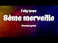 Fally Ipupa - 8ème merveille  (Lyrics/Paroles)