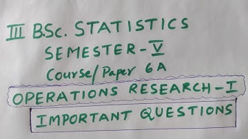III BSc Stat Sem 5 Paper 6A (OR-I) Important Questions- Operations Research-I