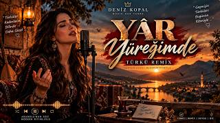🎵 Yâr Yüreği̇mde Türkü Remix Modern Anadolu Müziği 2026