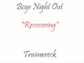 Recovering - Boys Night Out