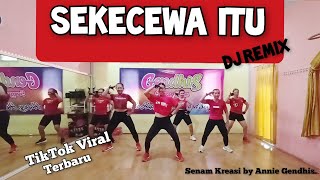 SEKECEWA ITU DJ remix || Tiktok Terbaru || Senam kreasi by Annie Gendhis