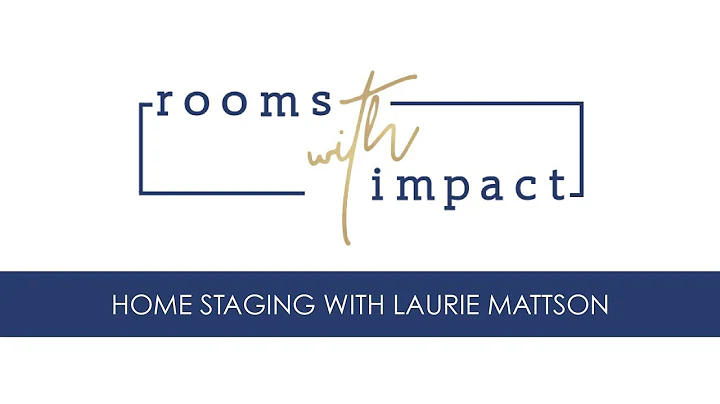 Home Staging with Laurie Mattson - Rooms With Impact