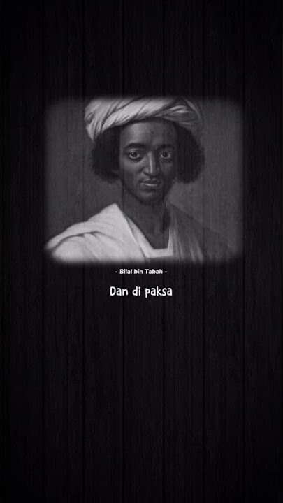 Story Wa 30 detik Bilal bin Rabah ✨.