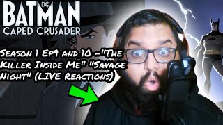 Batman: Caped Crusader Season 1 Ep9 and 10 -The Killer Inside Me Savage Night (LIVE Reactions)!