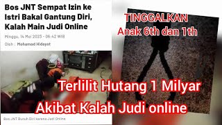 Bos JNT Kalah Judi online Hingga G4ntung D1r1 #judionline #judislot #korbanslot #slotonline #rungkad