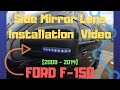 How To Install SIDE MIRROR LENS | FORD F150 | 2009-2014