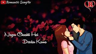 ๐๐New Feeling Love Status Video๐๐ Nazar Chahti Hai Deedar Karna | Romantic Song4u