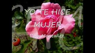 Yo Te Hice Mujer. Grupo Polo Montañez. chords