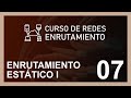 CURSO DE REDES [ENRUTAMIENTO] 2020 - E. ESTÁTICO