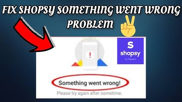 Fix Shopsy App 