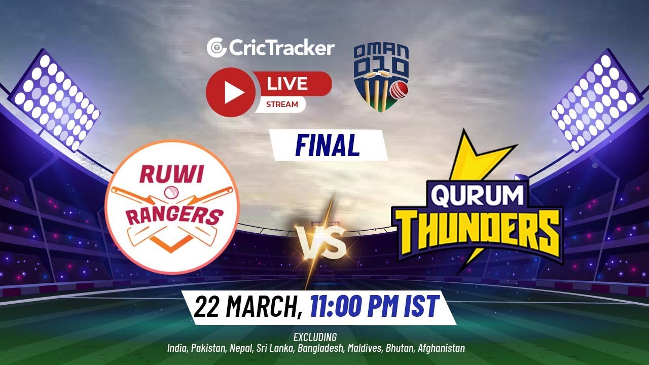 Oman D10 LIVE: Final Qurum Thunders vs Ruwi Rangers Live Stream | Live Cricket Streaming