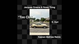 Jacques Greene & Nosaj Thing - Too Close ft. Ouri (Keenan Mathias Remix) [FREEDOWNLOAD]