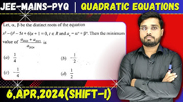 JEE Mains 2024 PYQ [6,APR,2024(Shift-I)] || JEE PYQ Solutions || Quadratic Equations || Let