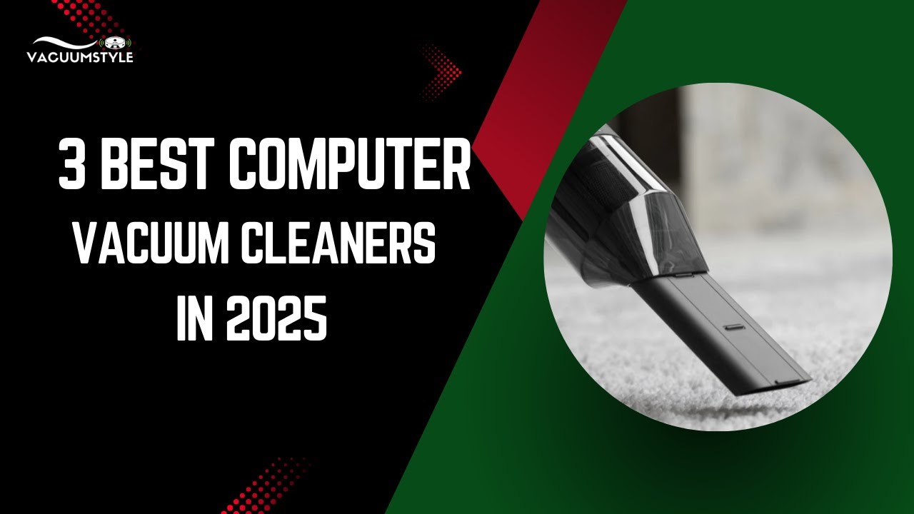 3 Best Computer Vacuum Cleaners in 2025 [Keep Your Keyboard & PC ...