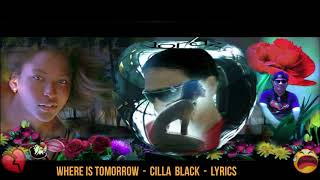 Where Is Tomorrow  -  Cilla Black  -  Lyrics