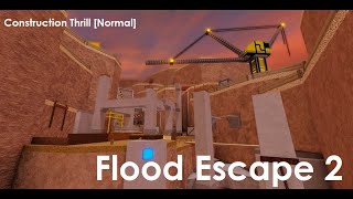 Flood Escape 2 - Construction Thrill [Normal]