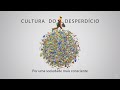 Cultura do Desperdício – Por uma sociedade mais consciente