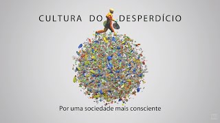 Cultura do Desperdício – Por uma sociedade mais consciente