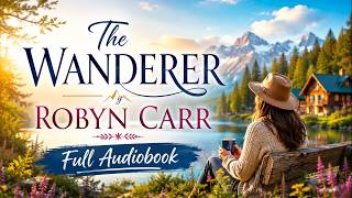 The Wanderer by Robyn Carr | Audiobook | A Drifter's Return Changes Everything The Wanderer by Robyn Carr | Audiobook | A Drifter's Return Changes Everything