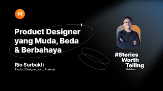 Download Lagu Product Designer yang Muda, Beda, dan Berbahaya - Rio Surbakti #StoriesWorthTelling Download Lagu Product Designer yang Muda, Beda, dan Berbahaya - Rio Surbakti #StoriesWorthTelling