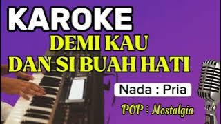 DEMI KAU DAN SI BUAH HATI | Nada Pria | Karoke | Lagu Pop Nostalgia