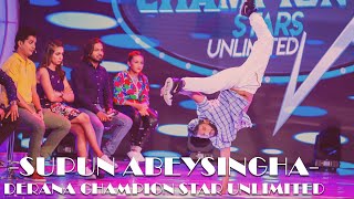 Supun Abeysingha on Derana Champion Star Unlimited || Island Stompers