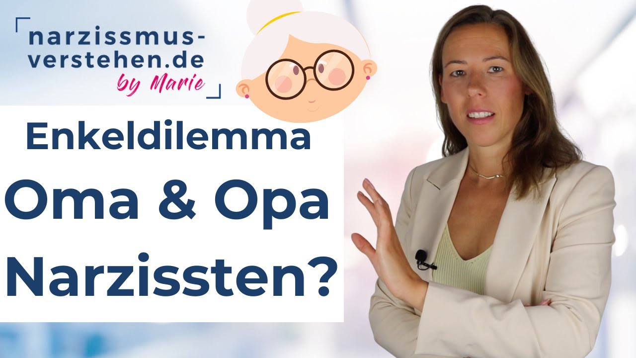 Enkeldilemma mit narzisstischer Oma und Opa I Narzisstische Großeltern