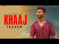 Khaaj  randhawa  teaser  raka  even records  latest punjabi songs 2021  new punjabi songs 2021